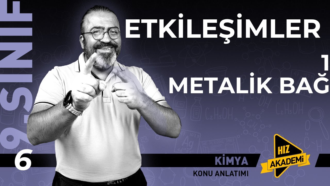 9. Sınıf - Etkileşimler - 1 - Metalik Bağ
