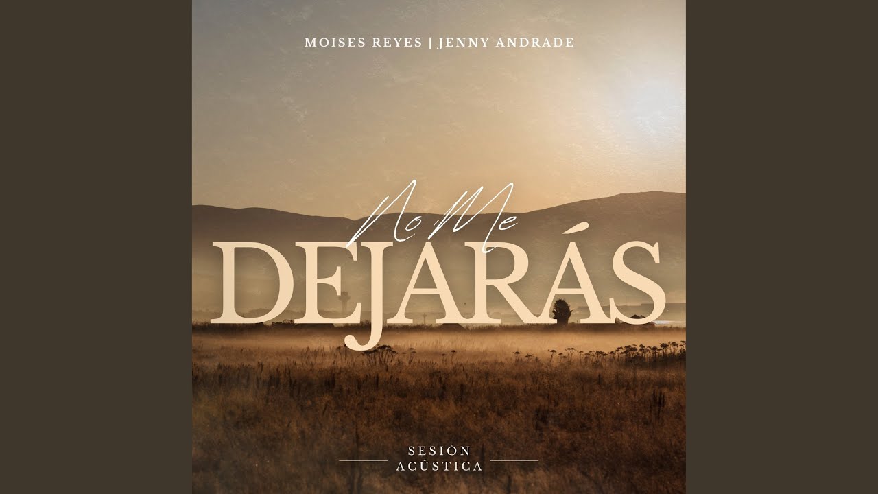 No Me Dejarás (Sesión Acústica)