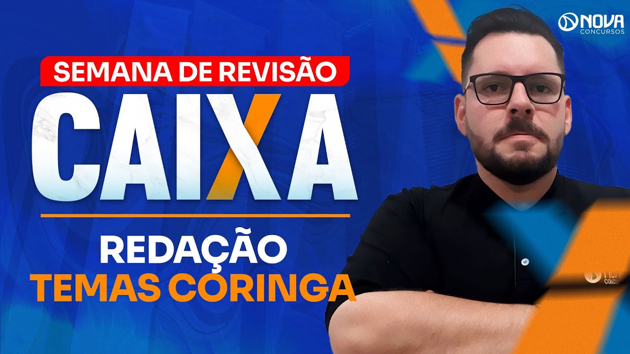 Concurso Caixa 2024: TEMAS CORINGA PARA A REDAÇÃO