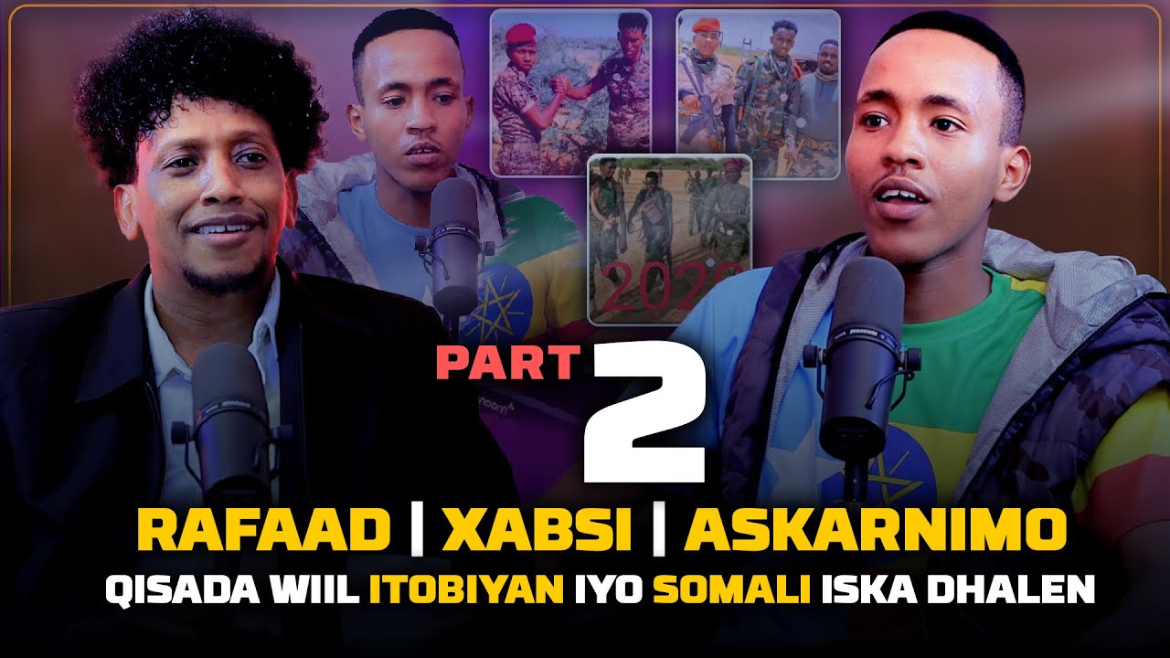 PART 2 :QISADA WIIL ITOBIYAN & SOMALI ISKA DHALEN| RAFAD, XABSI, ASKAR NIMO