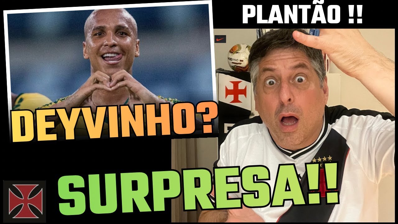 URGENTE! AO VIVO ! DEYVERSON NA MIRA DO VASCO ?