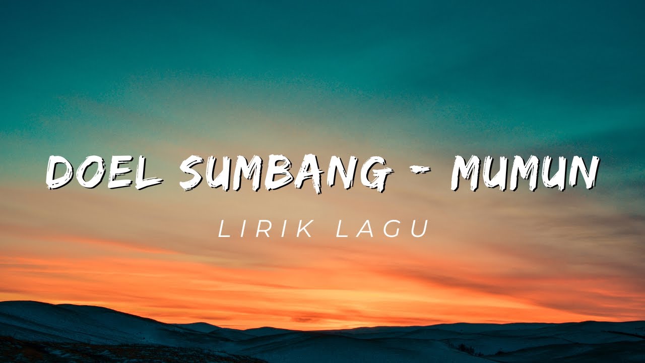 Mumun - Doel Sumbang || Lirik Lagu || HD
