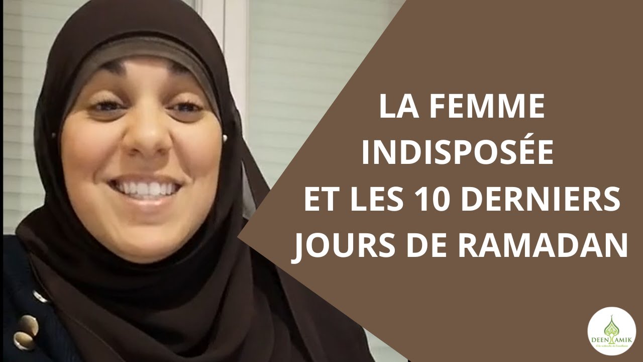 LA FEMME INDISPOSÉE ET LES 10 DERNIERS JOURS DE RAMADAN, Oustedha Asmahane