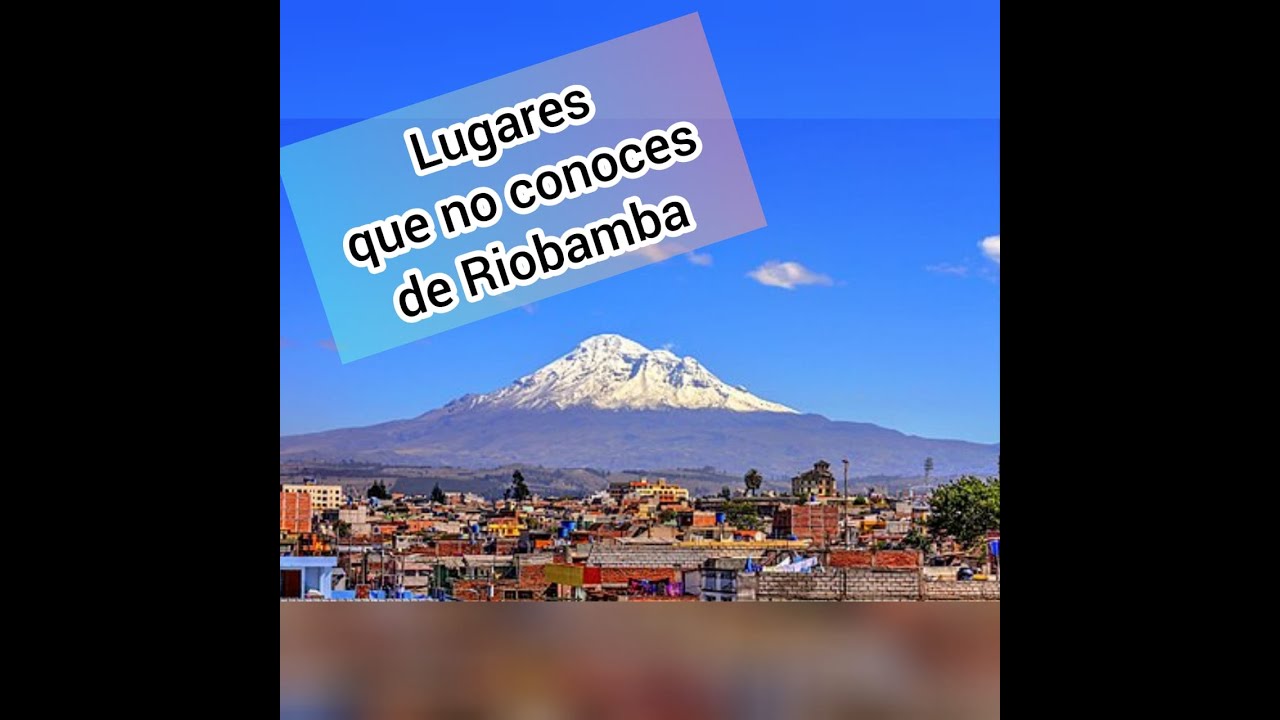 #Riobamba #Ecuador LUGARES QUE PUEDES VISITAR EN RIOBAMBA