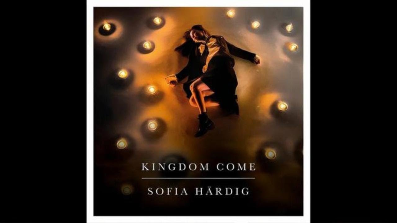 SOFIA HÄRDIG KINGDOM COME