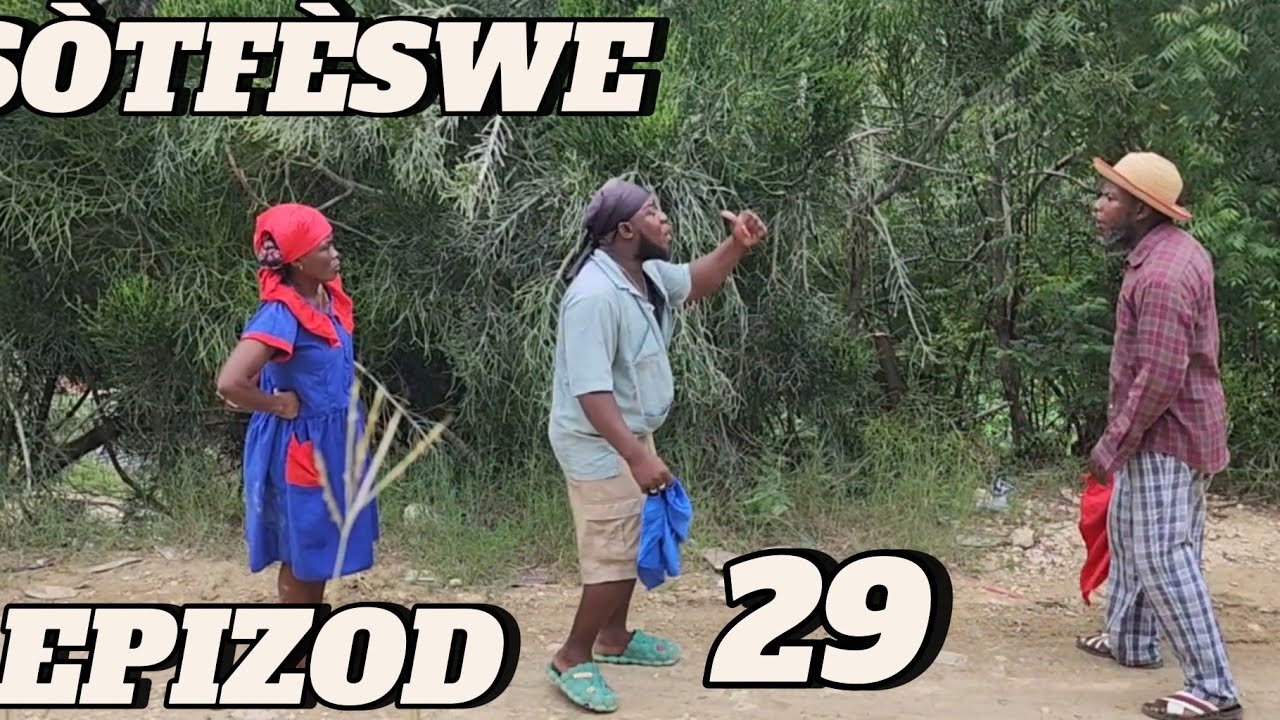 SÒTFÈSWE EPIZOD 29/SYA/DYESÈL/BRIKE/SIKREN/SANRIVAL/TIFANM/JOHNNY/FAFANE/