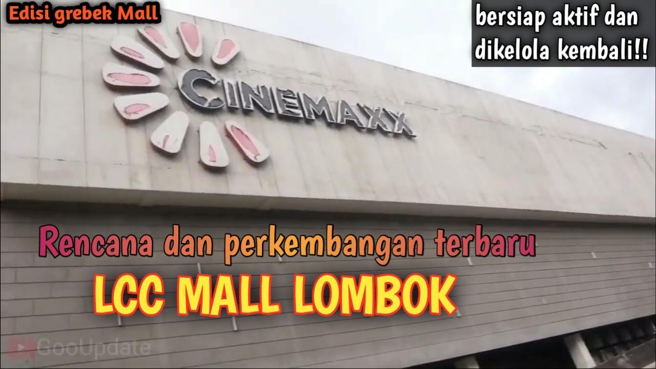 BEGINI RENCANA PEMERINTAH UNTUK LCC LOMBOK HIDUP LAGI!! || LCC MALL