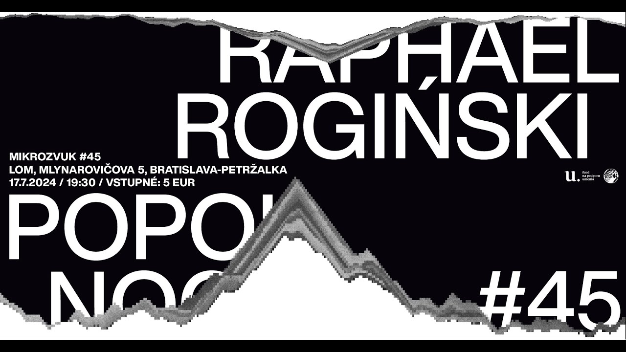Mikrozvuk #45: Raphael Rogiński live from LOM space, 17 Jul 2024