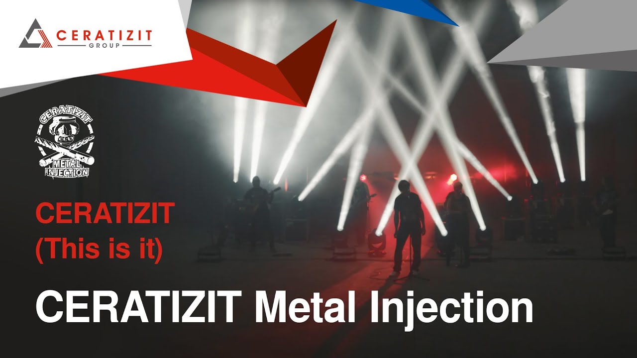 CERATIZIT Metal Injection - CERATIZIT (This is it)