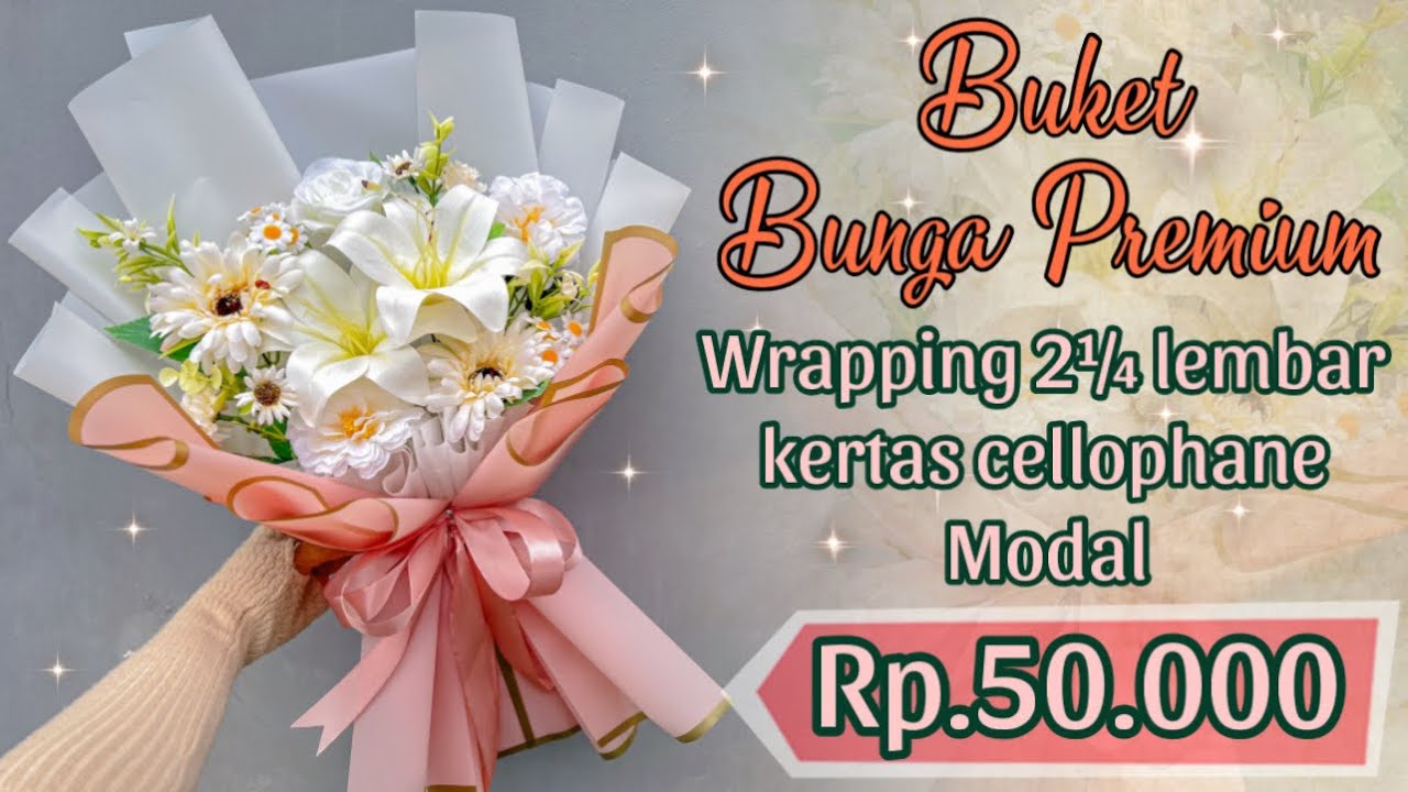 BUKET BUNGA PREMIUM WRAPPING 2¼ LEMBAR CELLOPHANE || BUKET BUNGA LILY LATEX UNTUK LAMARAN