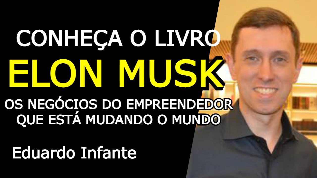 Conheça o livro ELON MUSK - OS NEGÓCIOS DO EMPREENDEDOR QUE ESTÁ MUDANDO O MUNDO
