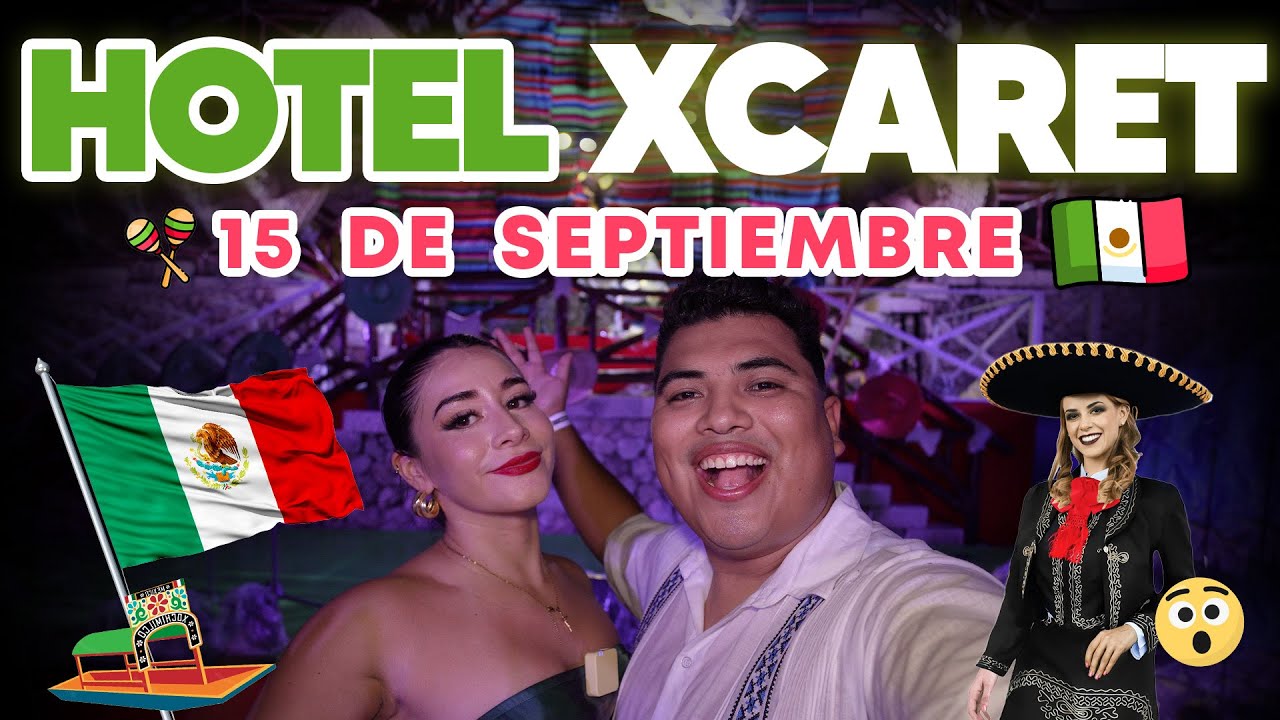 FIESTA MEXICANA en HOTEL XCARET MÉXICO 🔴 15 Septiembre GRITO de INDEPENDENCIA 🥳 Hotel XCARET & ARTE