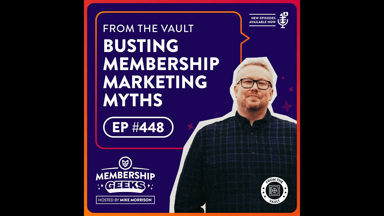 448 - From The Vault: Busting the Most Common Membership Marketing Myths