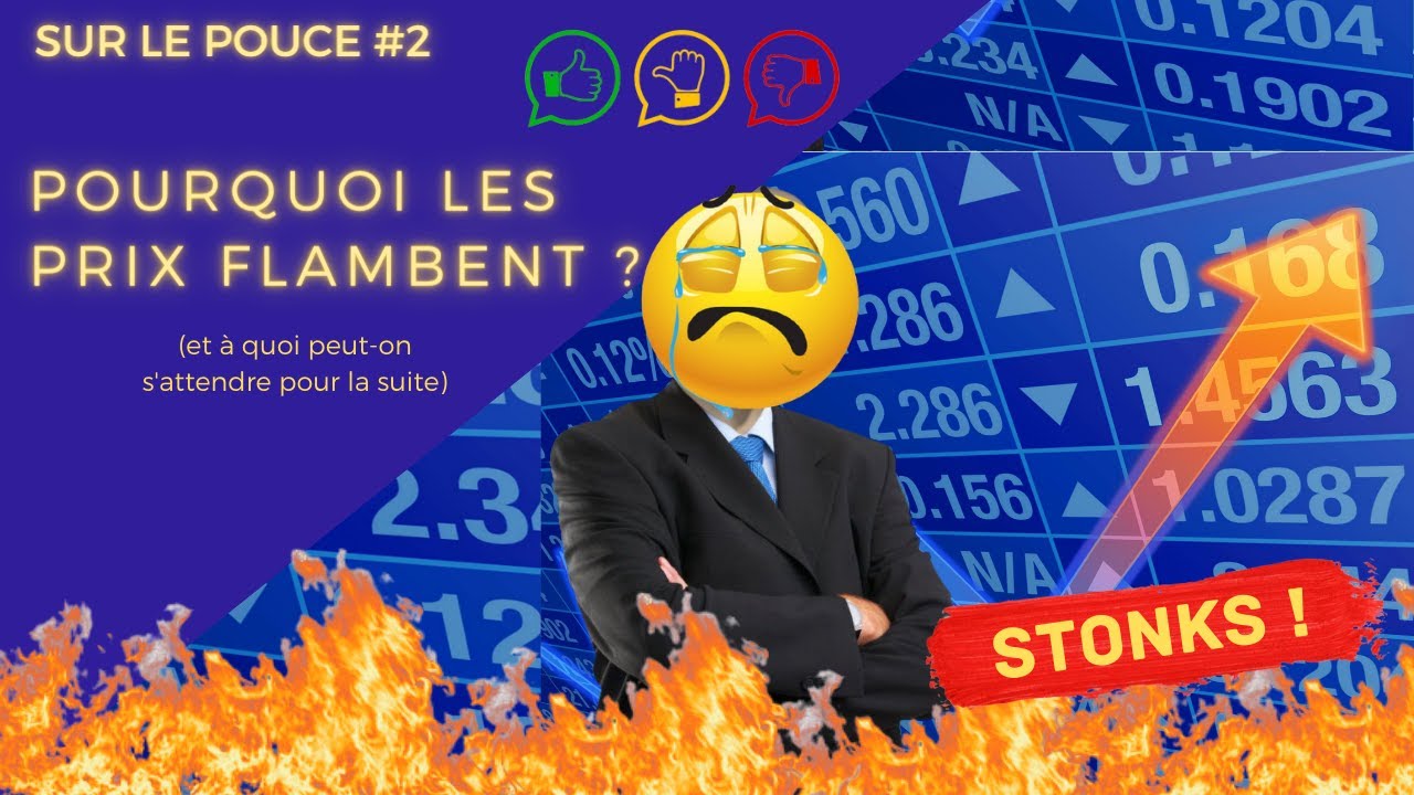 Les prix flambent... - Sur le pouce #2