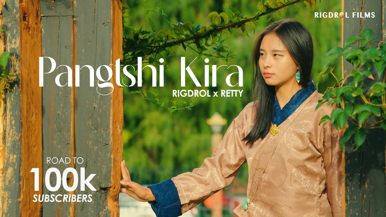 Pangtshi Kira (New Bhutanese Song) by Rigdrol x Retty (Official MV)