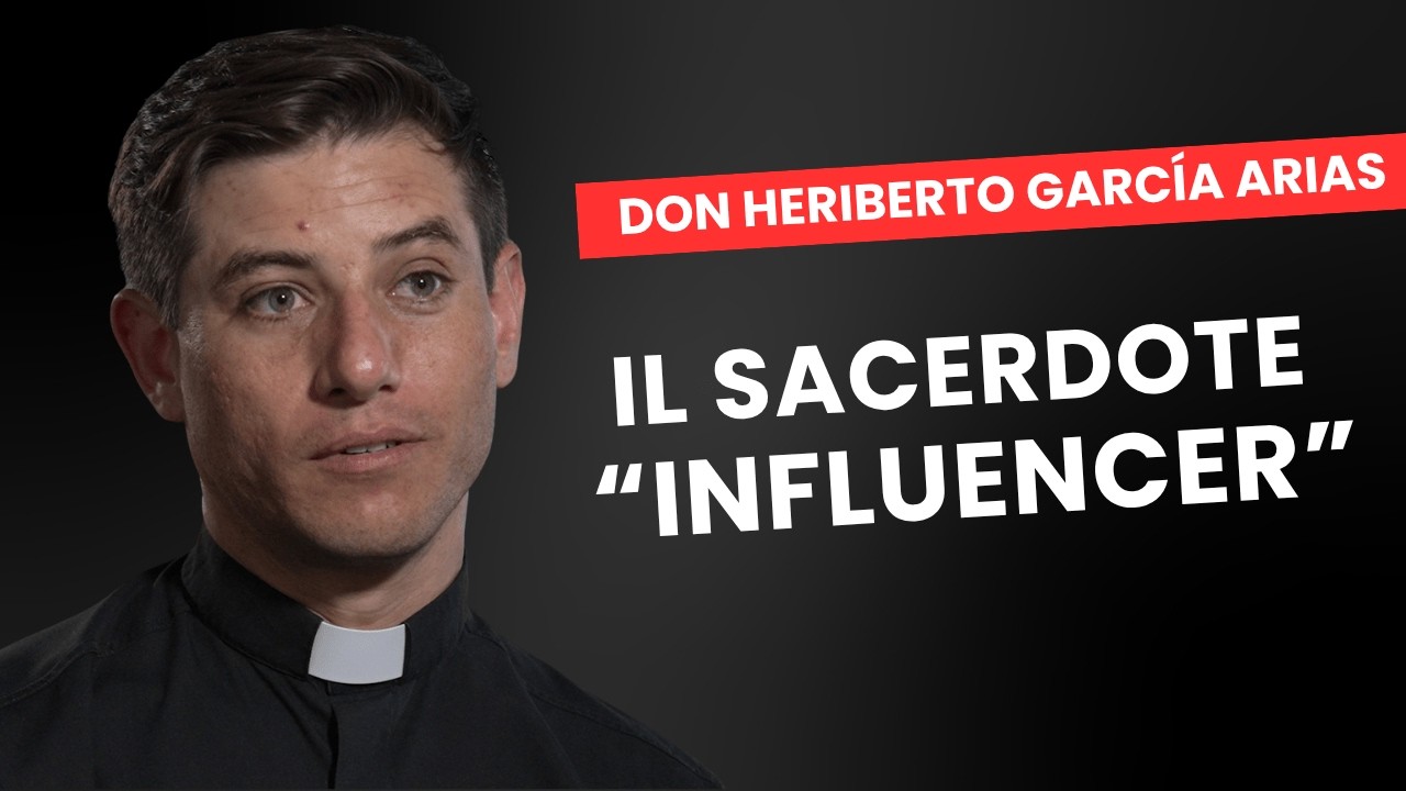 Il sacerdote influencer: Don Heriberto García Arias e la sfida dei 
