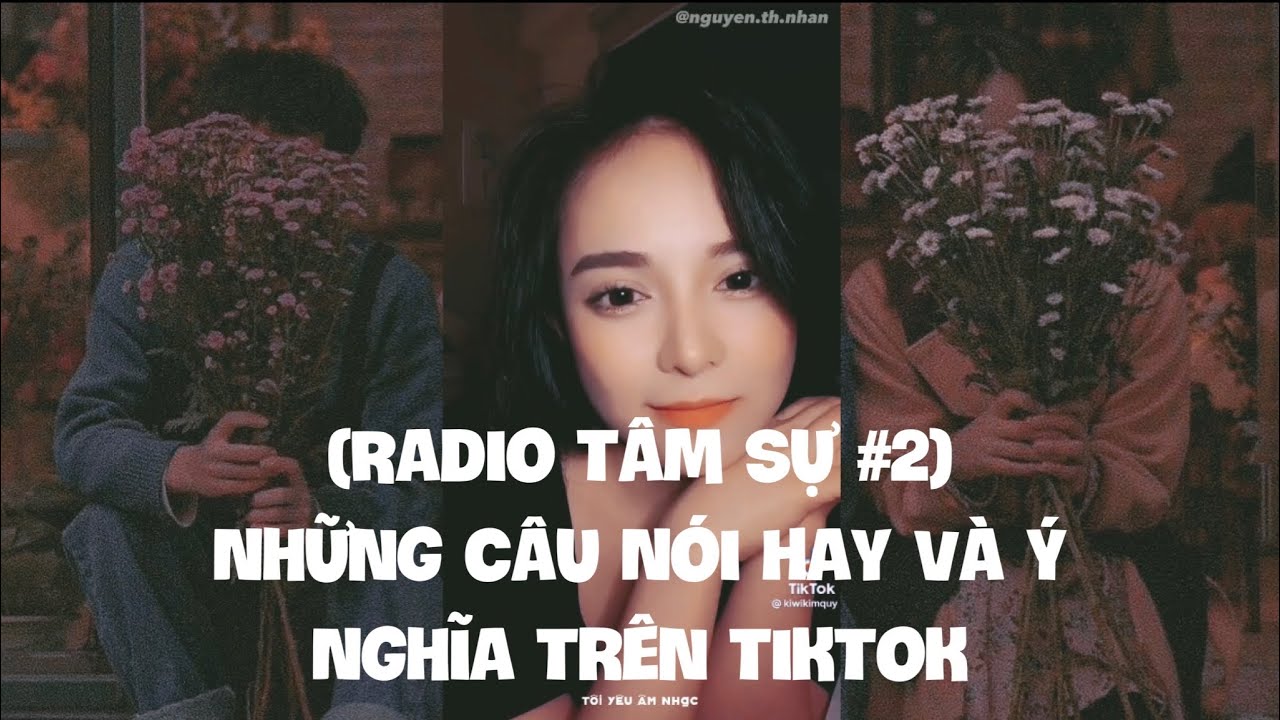 (Radio Tâm Sự #2) Những Câu Nói Hay Và Ý Nghĩa Trên TikTok / Tôi Yêu Âm Nhạc.