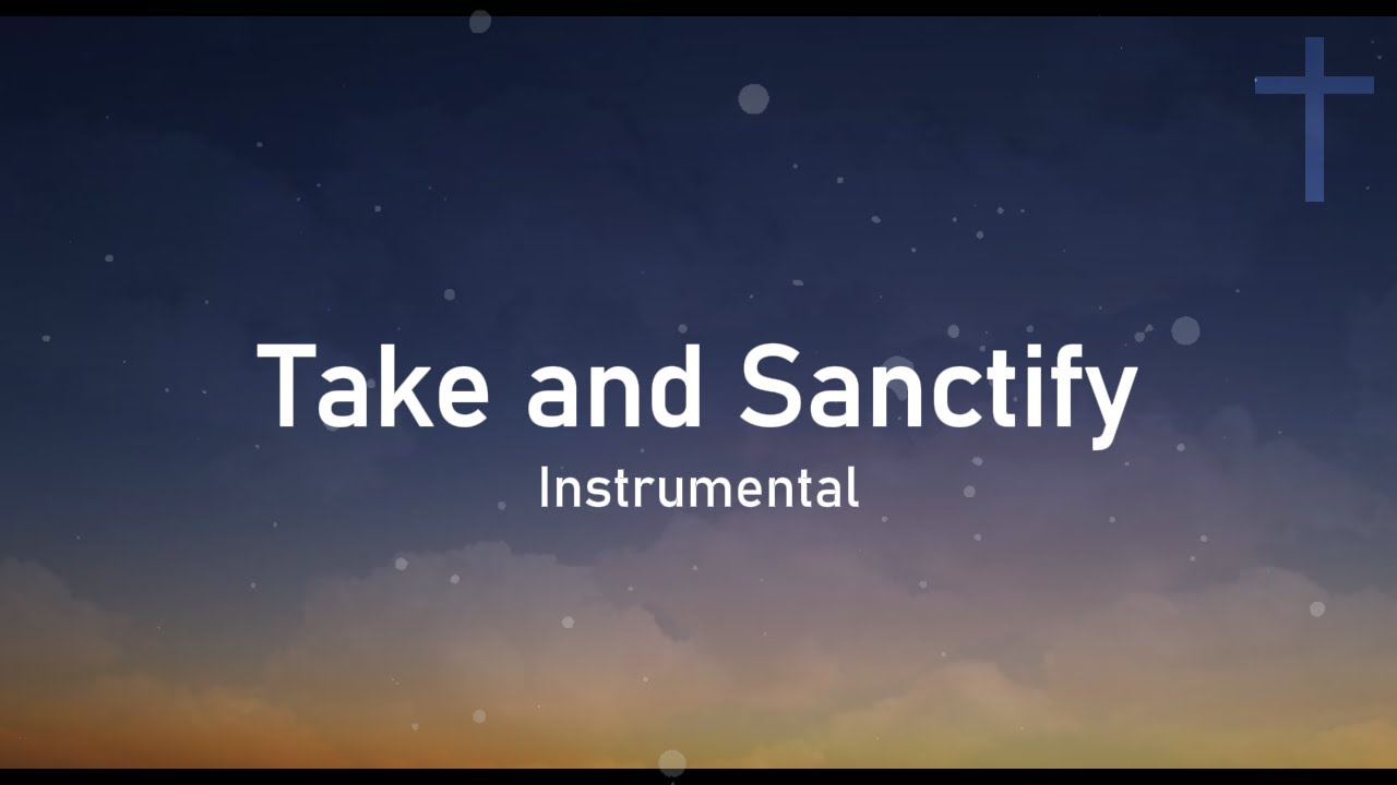 Take and Sanctify (Instrumental)