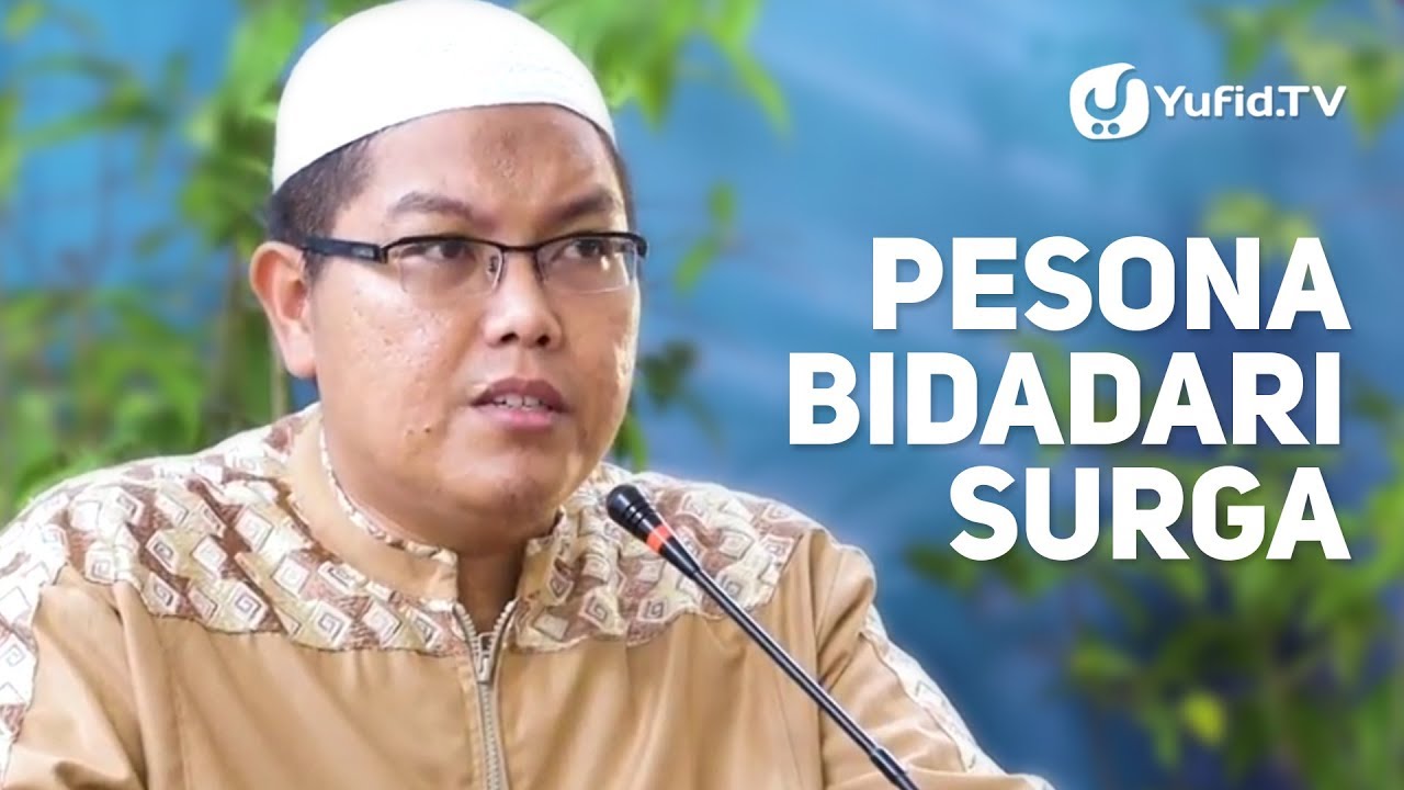 Kajian Umum: Pesona Bidadari Surga - Ustadz Dr. Firanda Andirja, M.A.