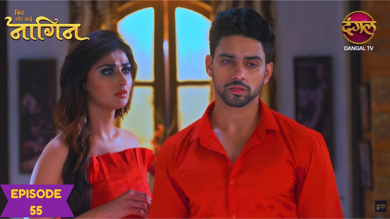 क्या सच में Nandini को है Raj से प्यार? | Phir Laut Aayi Naagin | Full Episode | Ep - 55