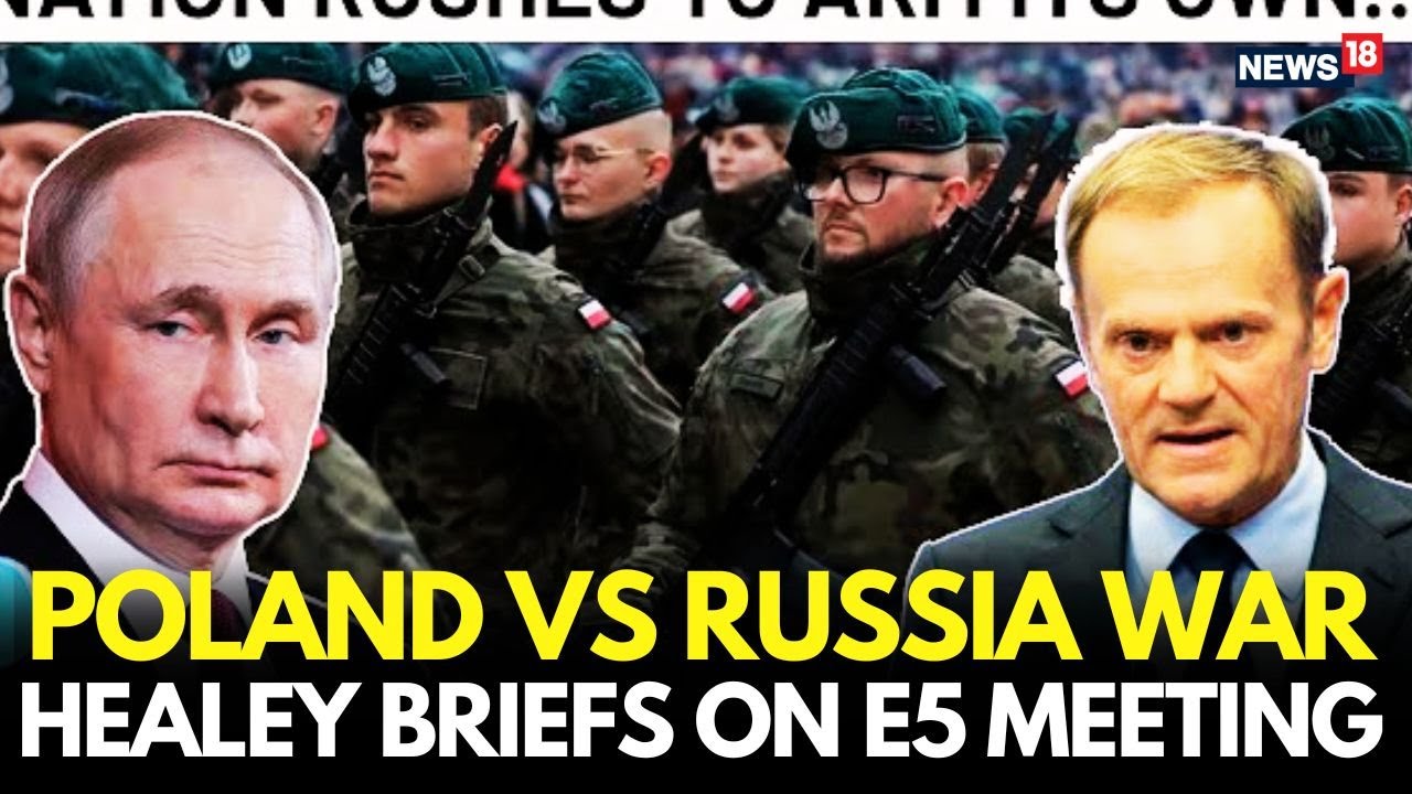 Poland vs Russia War? LIVE NATO On Edge as UK&rsquo;s John Healey Briefs E5 Ministers in London | N18G