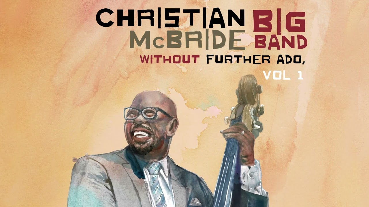 Christian McBride (Big Band) - &ldquo;Old Folks