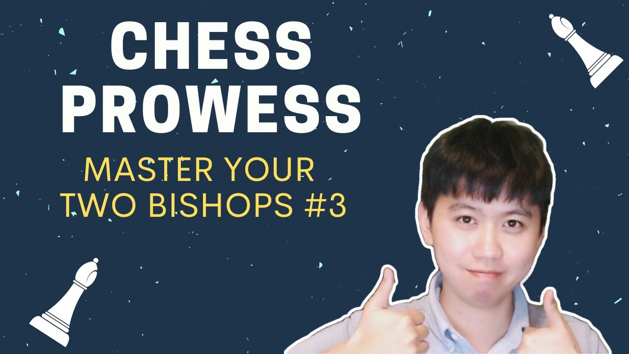 How to Use Your Bishop Pair's Full Potential #3 | GM Molton