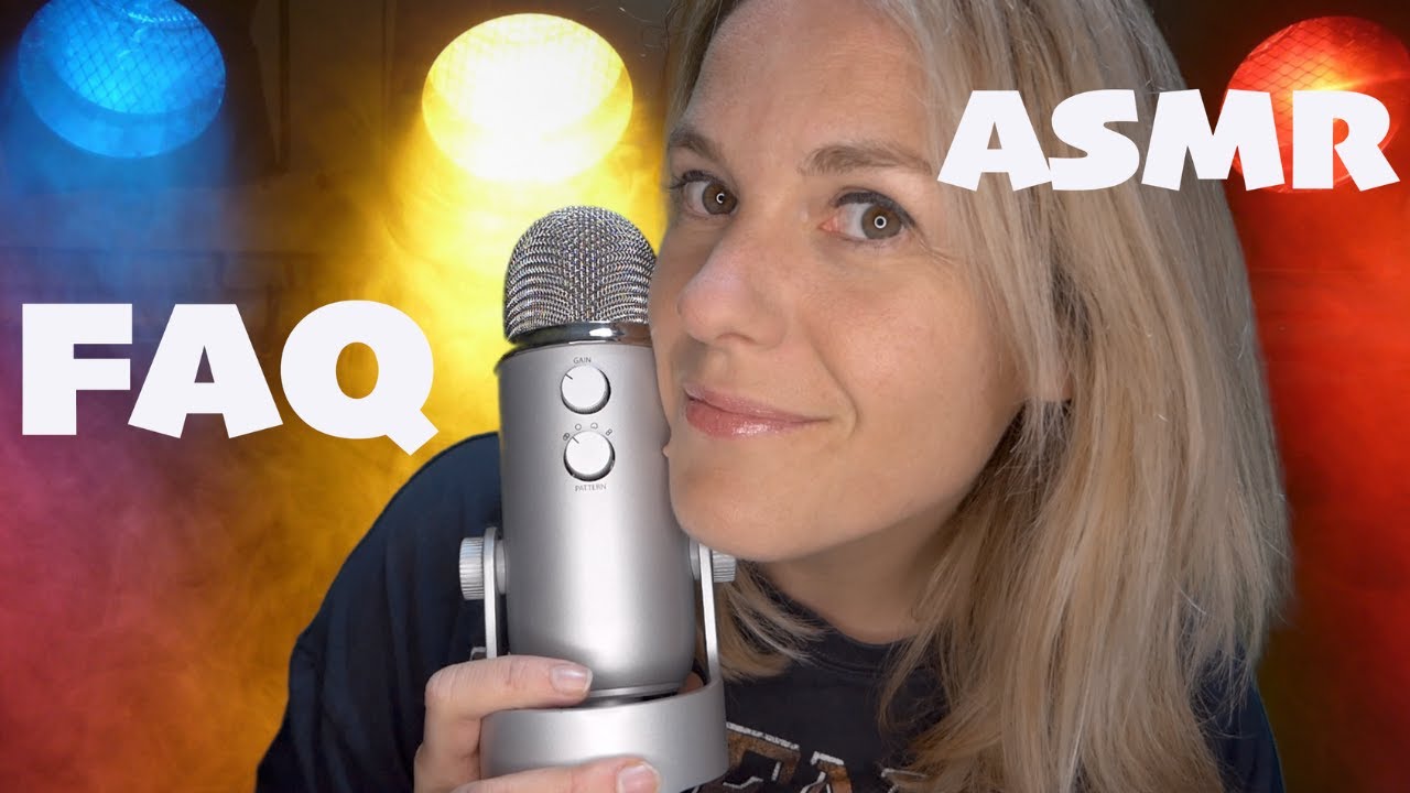 ASMR FR 😘 FAQ Je réponds à toutes vos questions