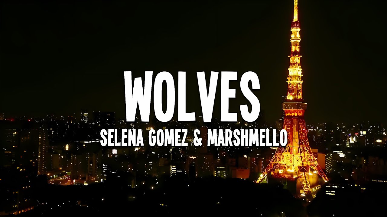 Selena Gomez & Marshmello - Wolves (Lyrics)