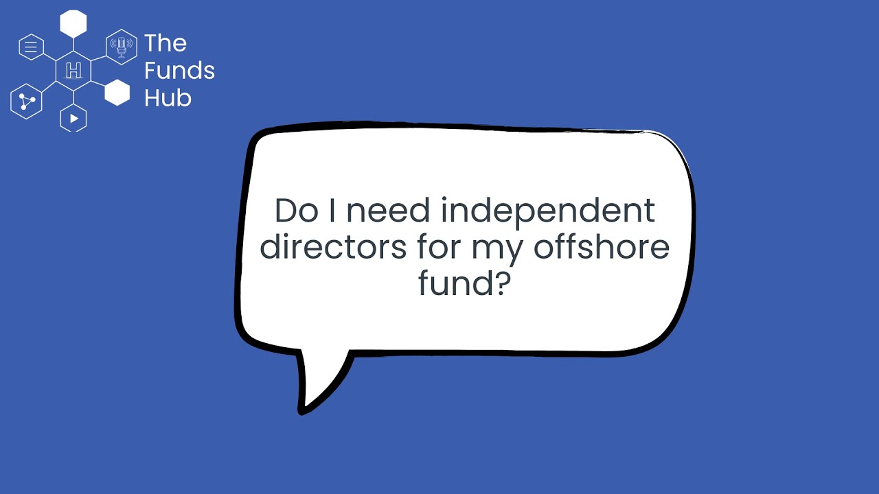 Do I need independent directors for my offshore fund?
