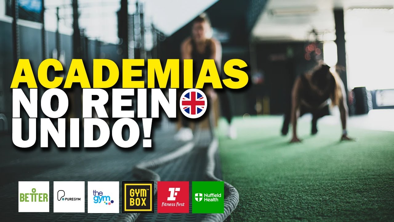 COMO FUNCIONAM AS ACADEMIAS NO REINO UNIDO - LONDRES E OUTRAS CIDADES
