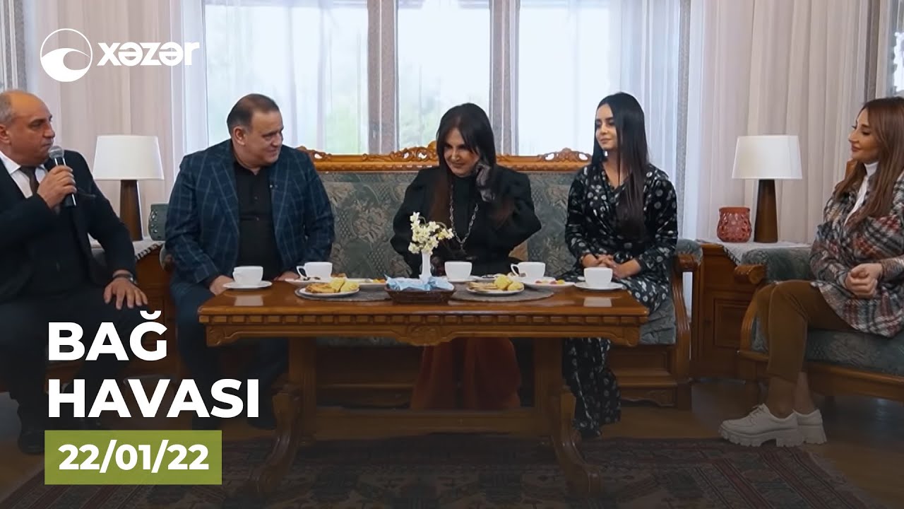 Bağ Havası - Sədəf Budaqova, Almaz Saraylı, Cabir Abdullayev, Tacir Şahmalıoğlu  22.01.2022