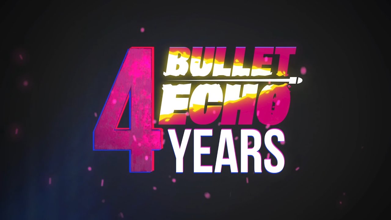 4 ГОДА BULLET ECHO | ПУТЬ, КОТОРЫЙ МЫ ПРОШЛИ ВМЕСТЕ