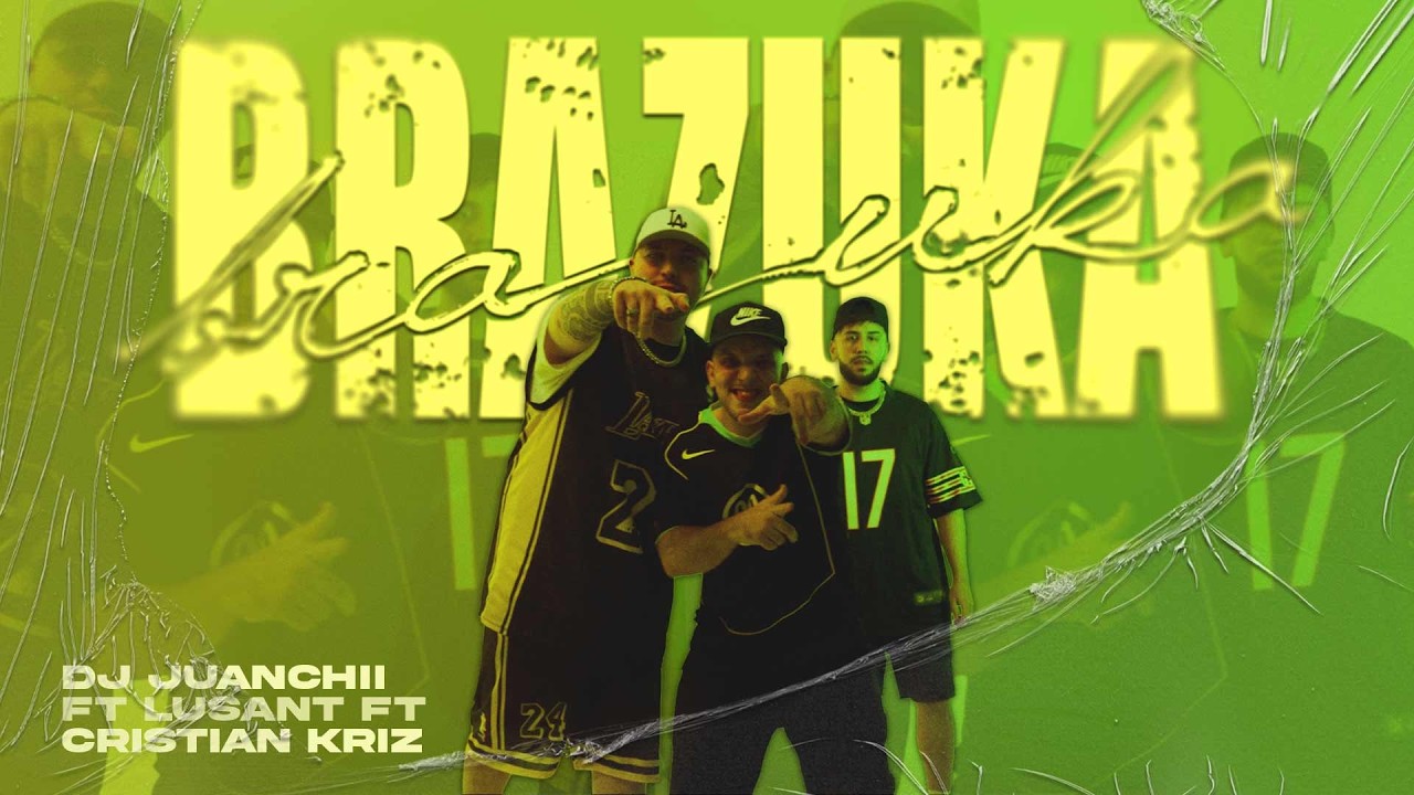 BRAZUKA - DJ Juanchii, Lusant, Cristian Kriz