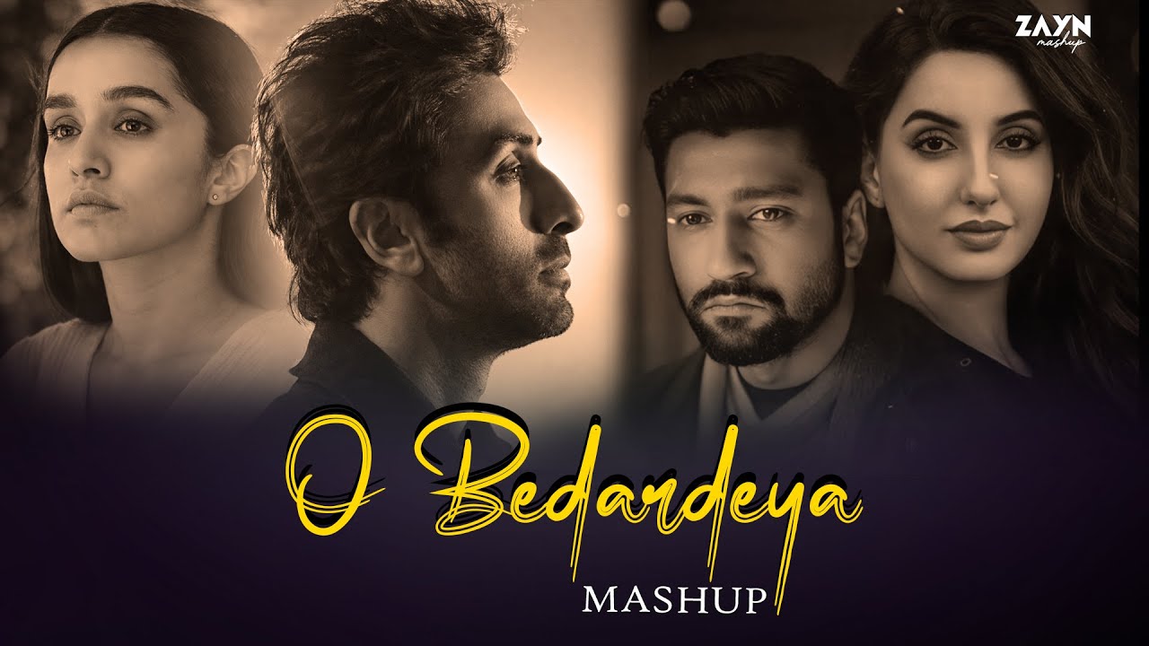 O Bedardeya Mashup | Heartbeat Of Sadness Mashup | Heartbroken Chillout Mashup | ZAYN MASHUP
