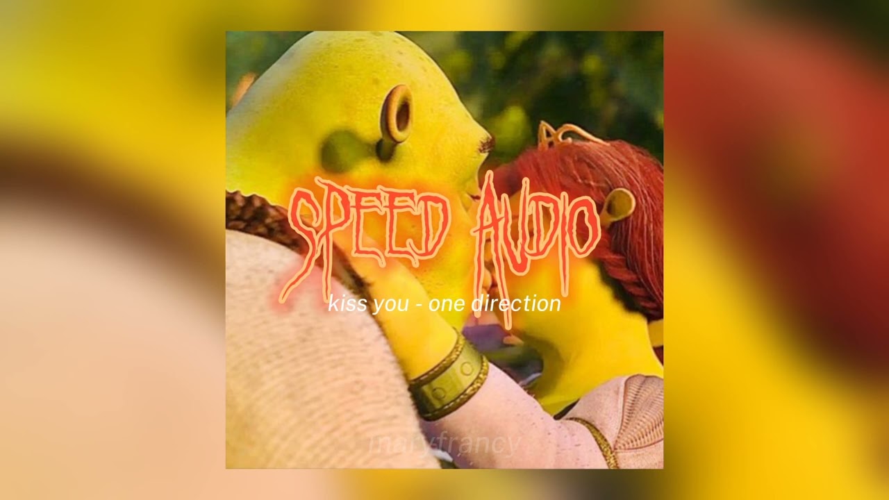 kiss you - one direction (sped up)