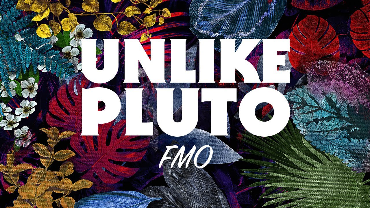 Unlike Pluto - FMO