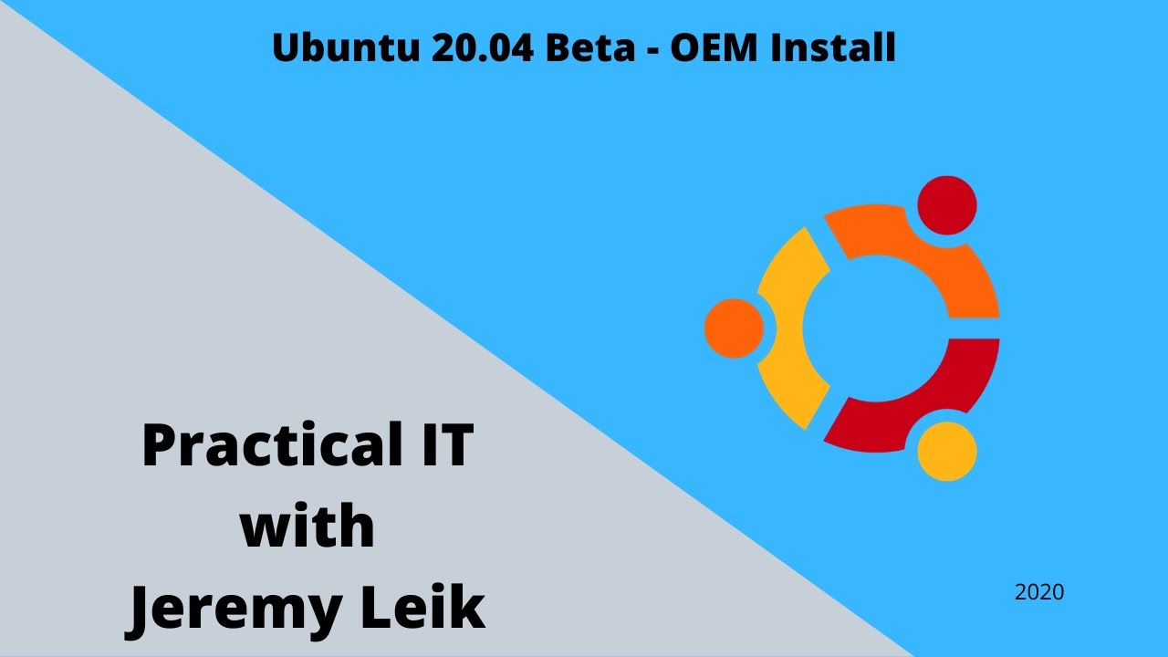 Ubuntu 20.04 Beta OEM Install (2020) | Practical IT