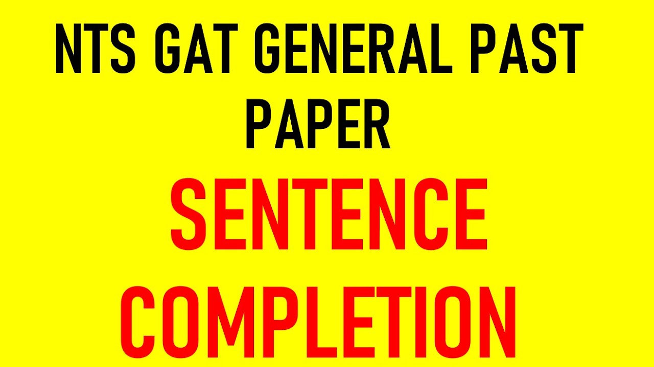 GAT General Past paper Sentence Completion-