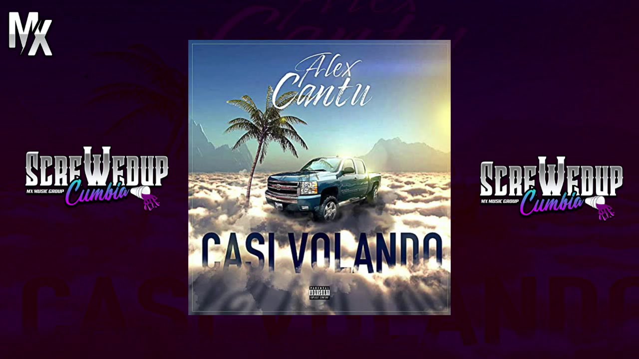 Casi Volando - ScrewedUpCumbia ( Alex Cantu ) 956