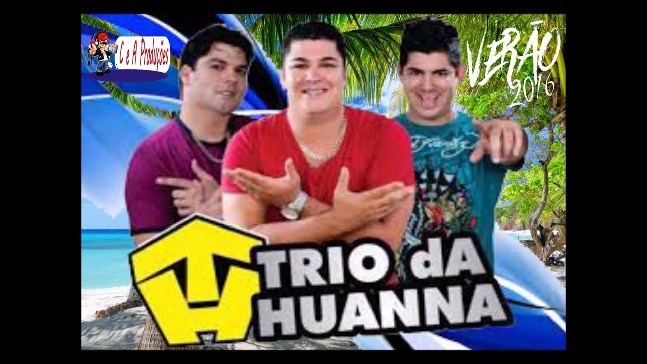 TRIO DA HUANNA VERÃO 2016 - SENTA AQUI
