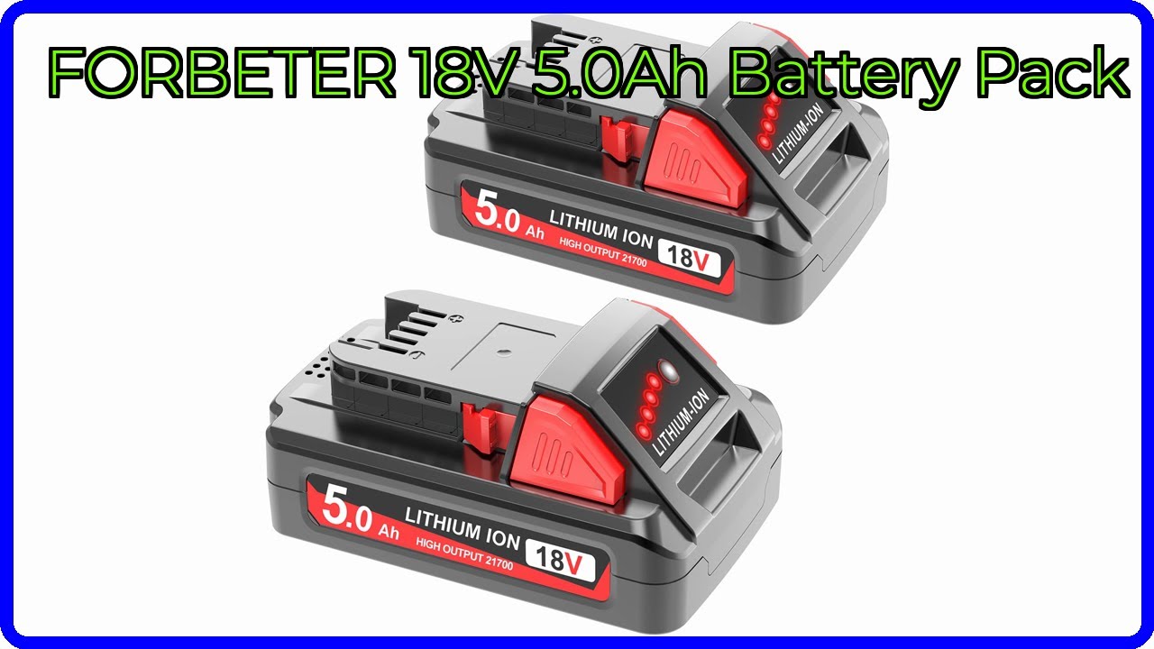 REVIEW (2025): FORBETER 18V 5.0Ah Battery Pack. ESSENTIAL details.