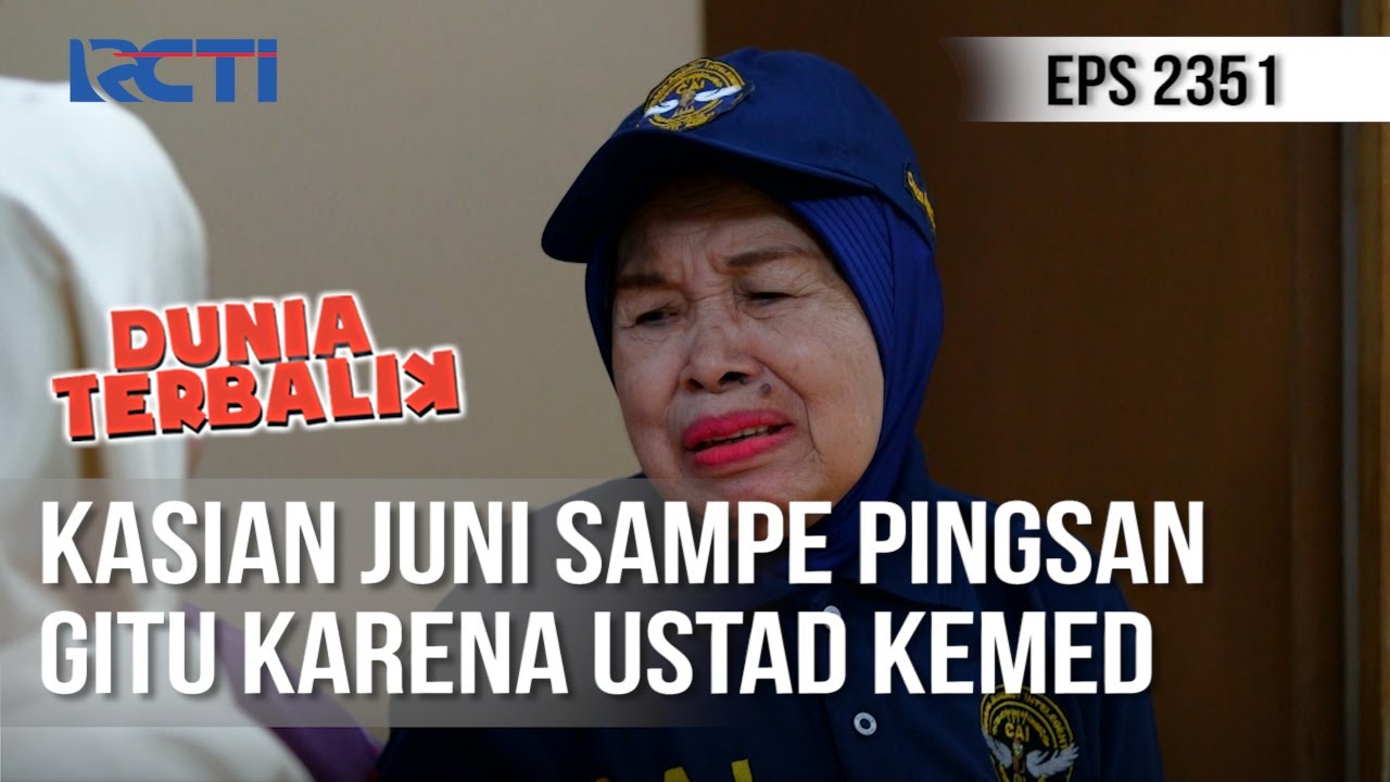 Dunia Terbalik - Kasian Juni Pingsan Karena Teringat Ustad Kemed