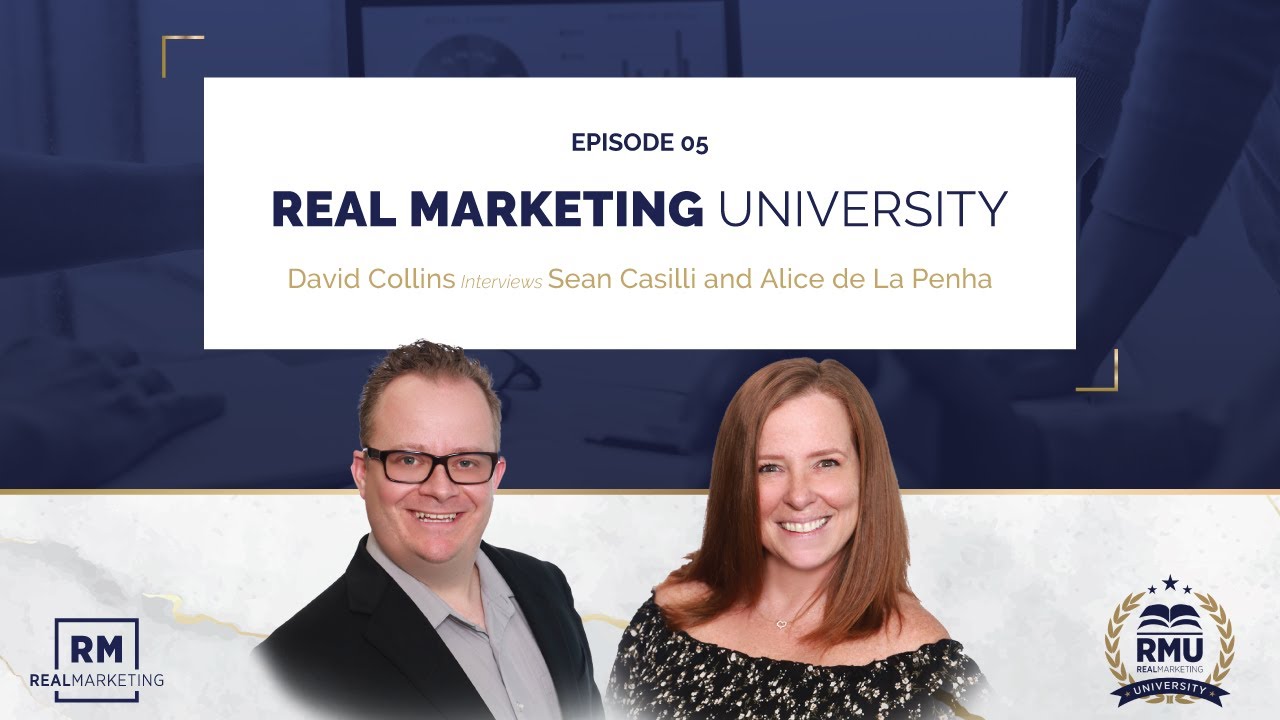 REAL Marketing University &mdash; David Collins Interviews Sean Casilli and Alice de La Penha