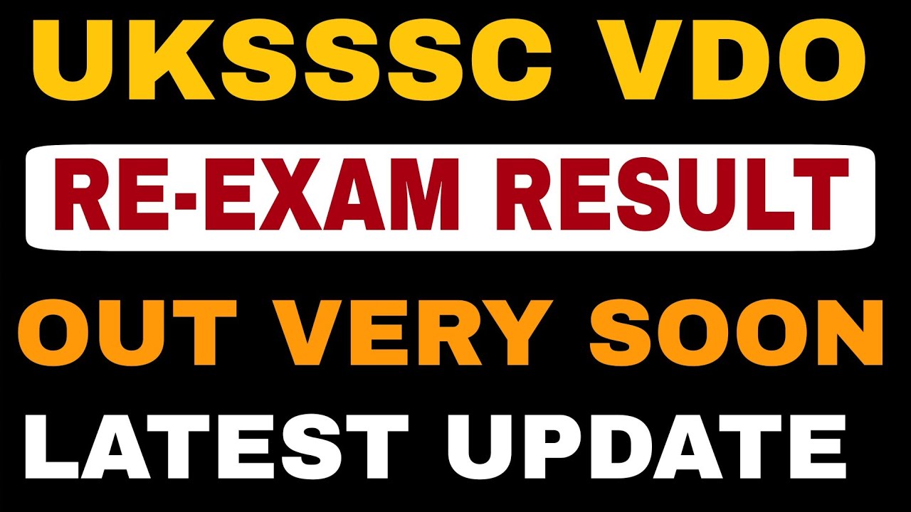 UKSSSC VDO RE-EXAM RESULT | UKSSSC VDO CUT OFF | UKSSSC RE-EXAM RESULT | UKSSSC VDO RESULT UPDATE