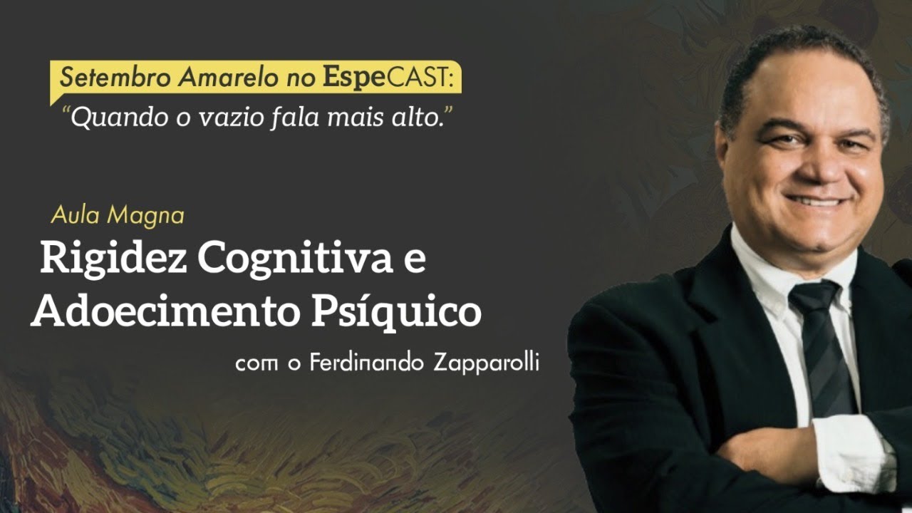 Aula Magna : Rigidez Cognitiva e Adoecimento Psiquico com Ferdinando Zapparoli