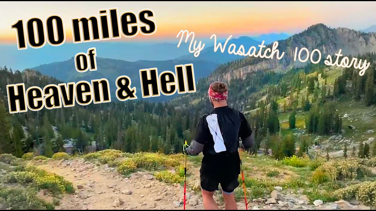 Wasatch 100 2024 ~ My Story of 100 miles of heaven & hell.