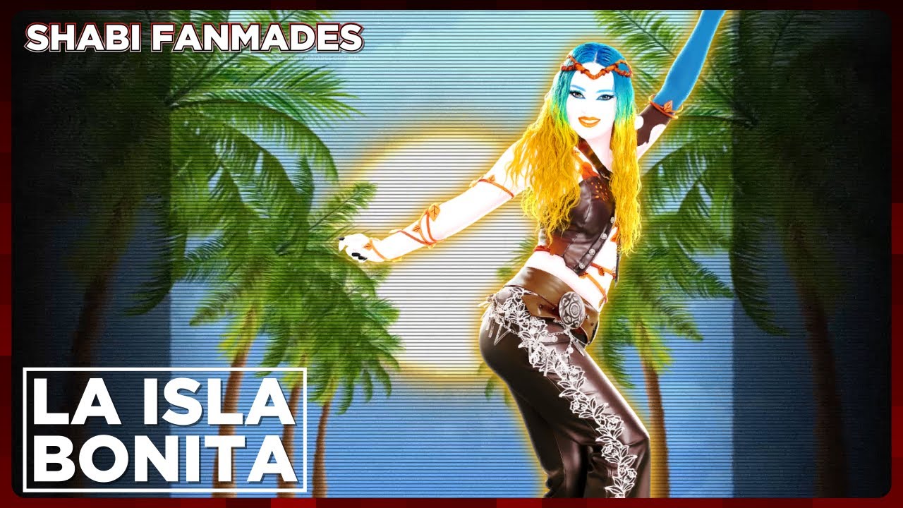 La Isla Bonita By Madonna I Just Dance Fanmade Mashup I Shabi Fanmades