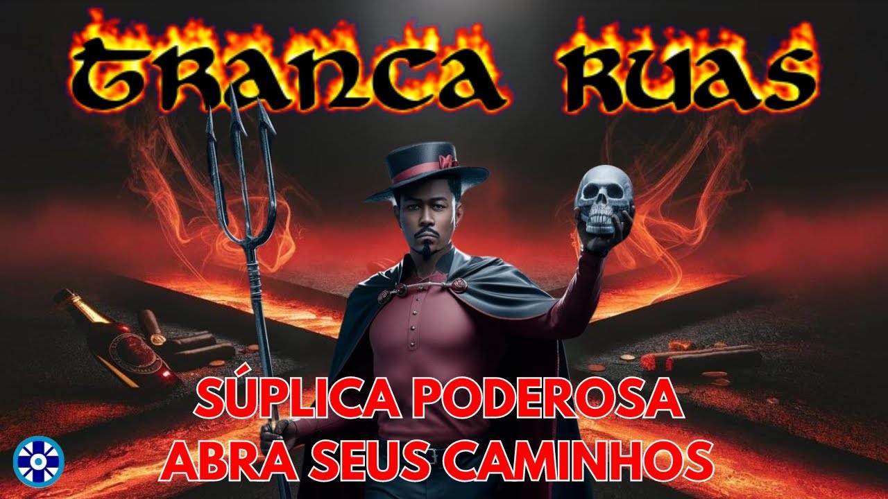 S&uacute;plica a Tranca Ruas, Desimpedindo Caminhos, Prece Potente @VozesdeUmbanda