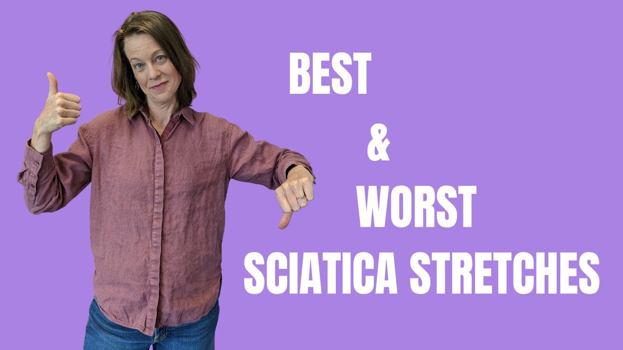 Best and Worst Sciatica Stretches